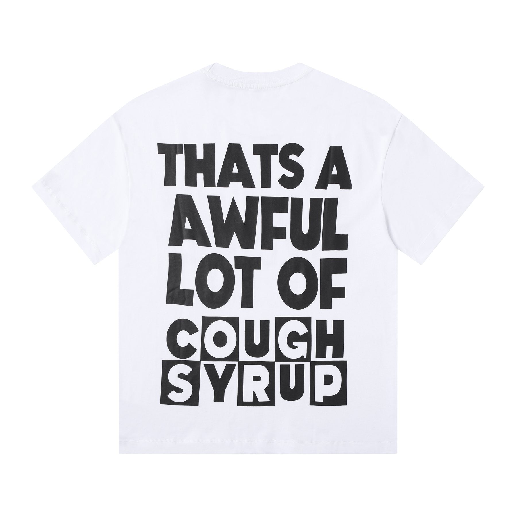 THAT'S A AWFUL LOT OF COUGH SYRUP Front & Back Graphic T-Shirt — back