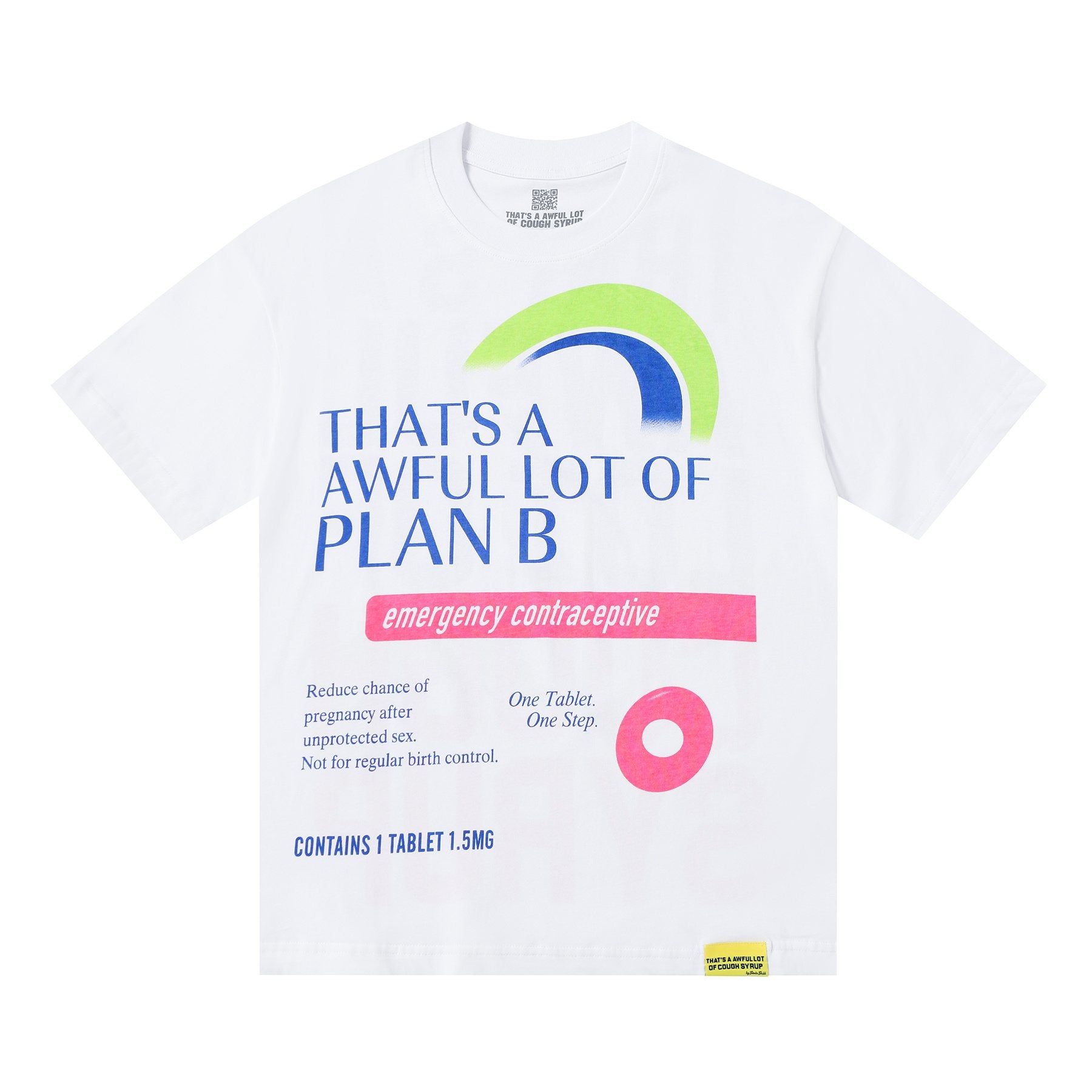 THAT'S A AWFUL LOT OF COUGH SYRUP Plan B Graphic T-Shirt — front
