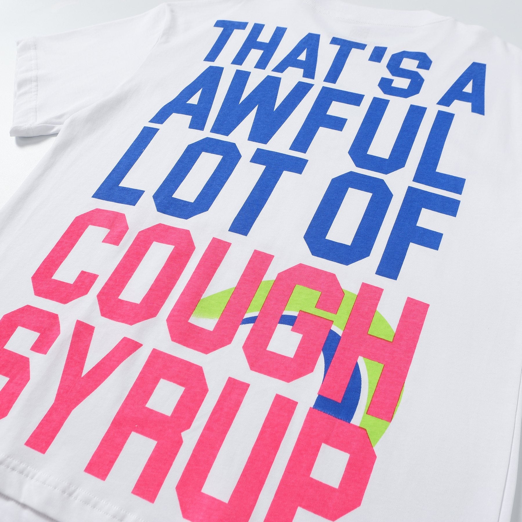 THAT'S A AWFUL LOT OF COUGH SYRUP Plan B Graphic T-Shirt — detail
