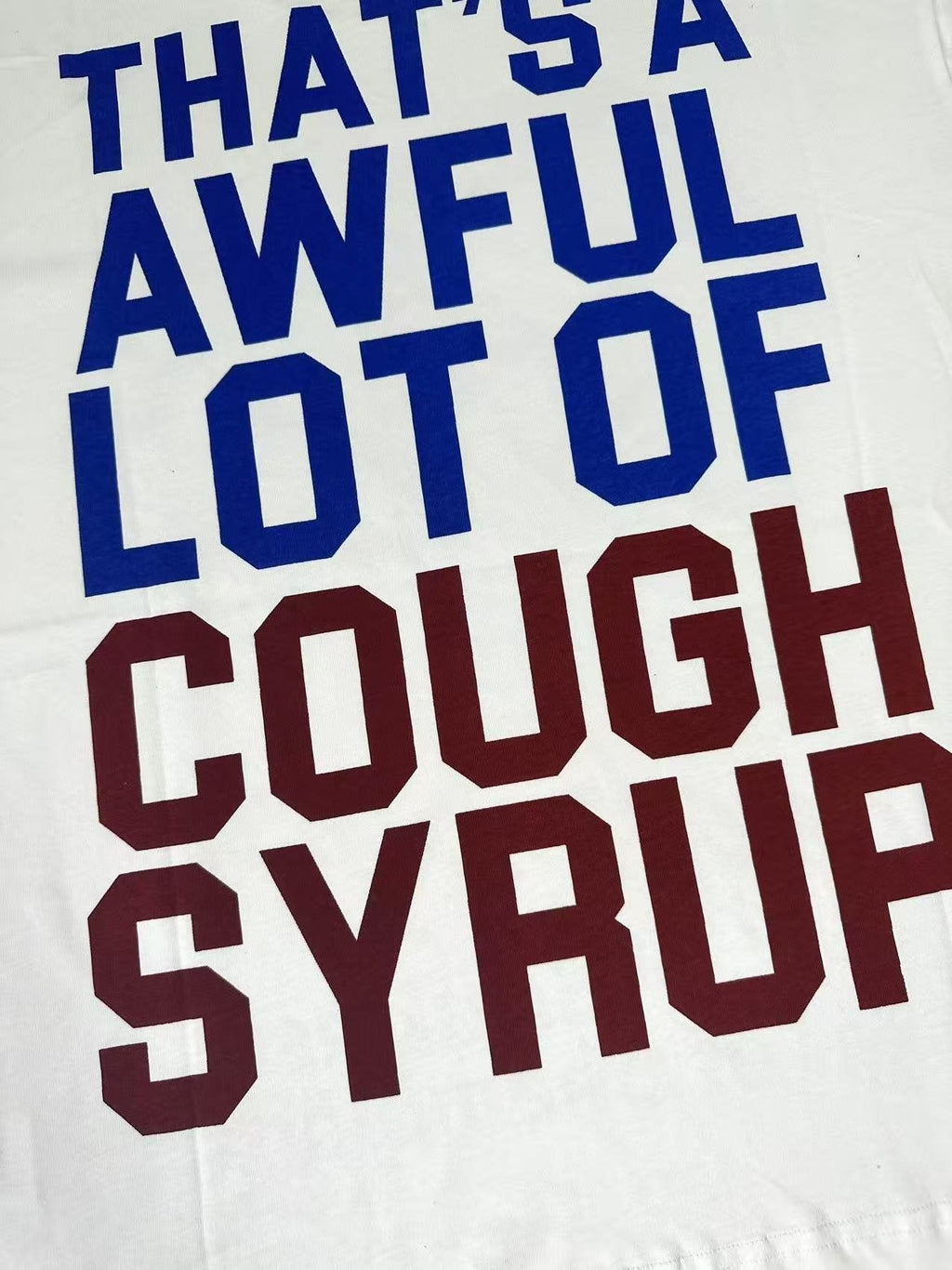 THAT'S A AWFUL LOT OF COUGH SYRUP Front & Back Graphic T-Shirt — detail
