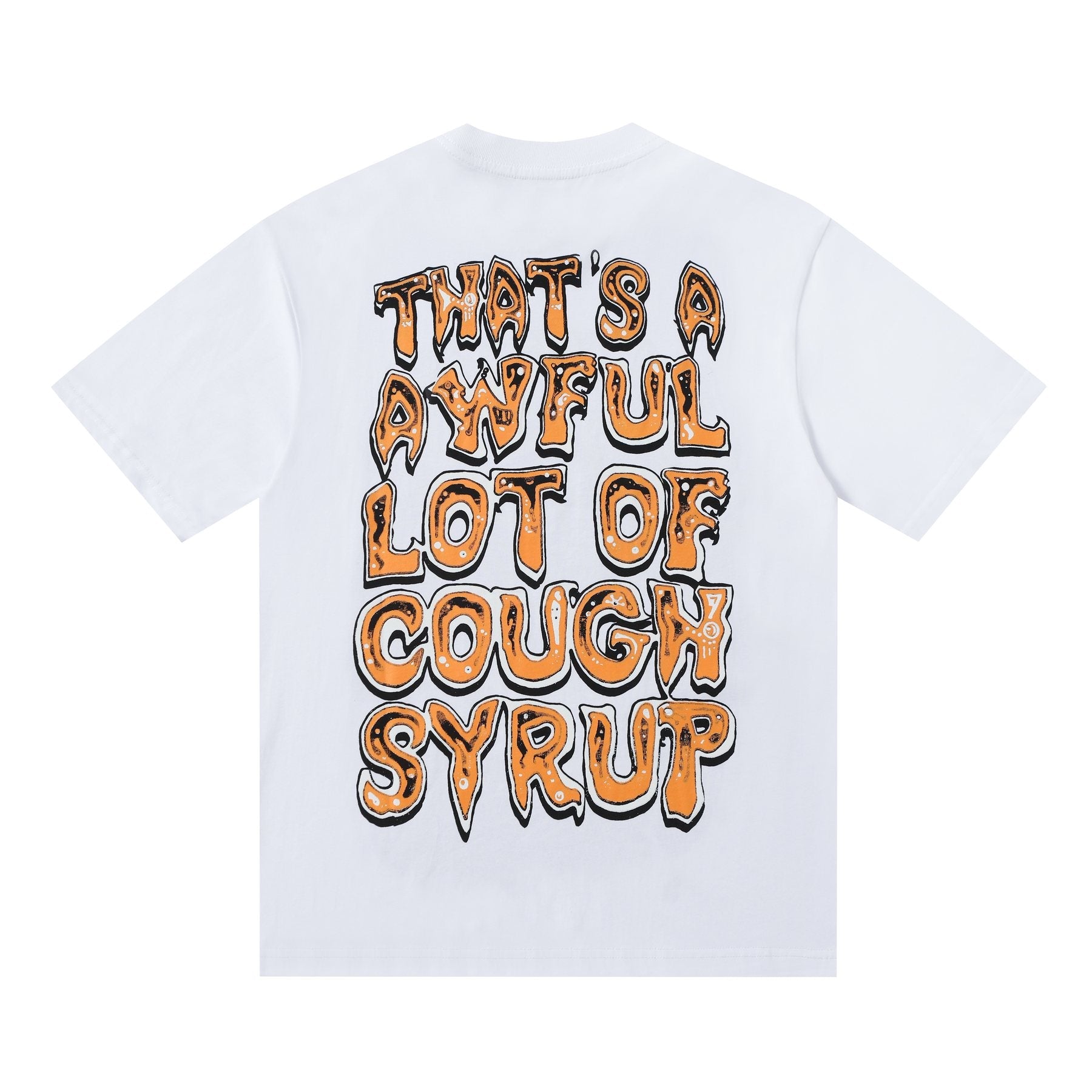 THAT'S A AWFUL LOT OF COUGH SYRUP Front & Back Graphic T-Shirt — back