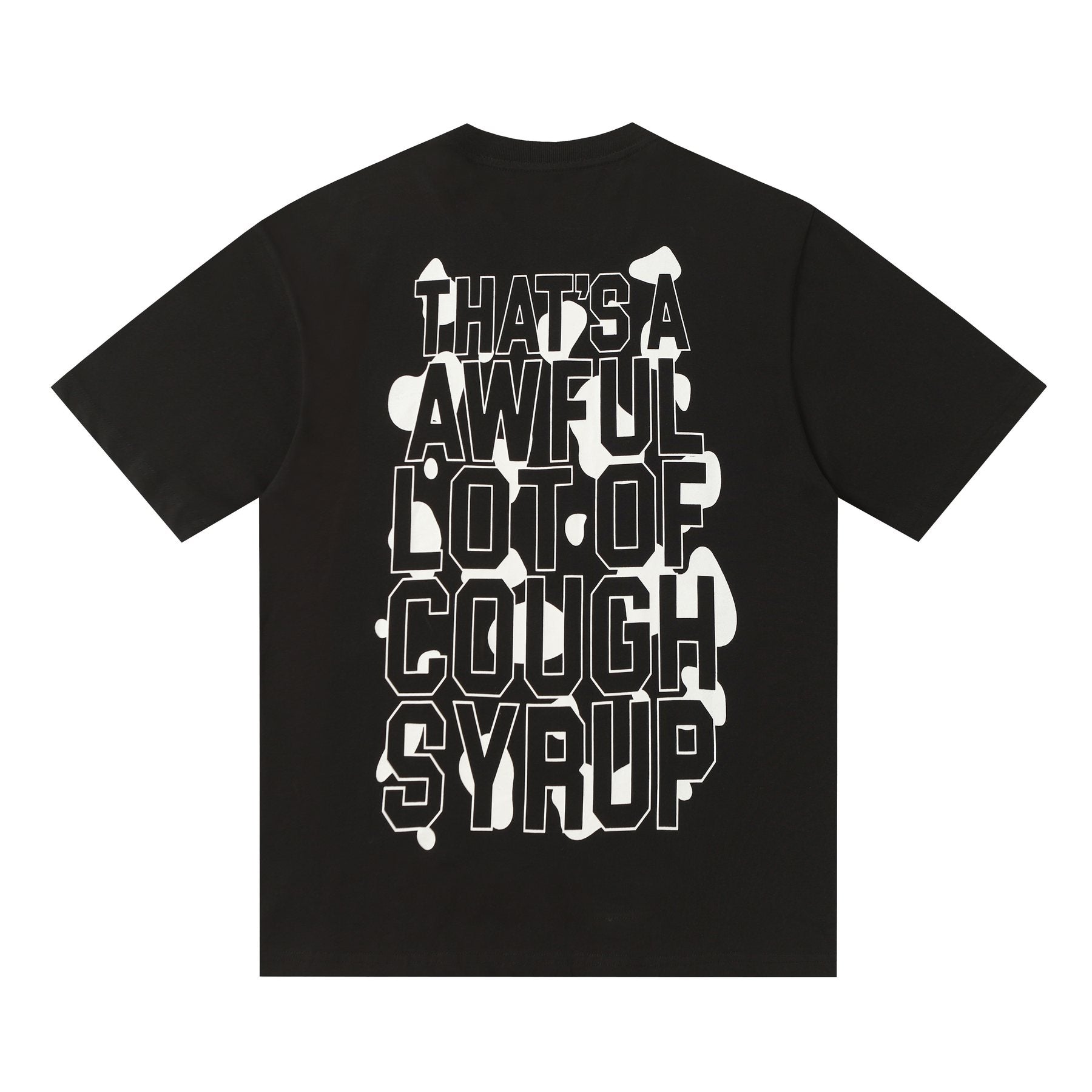 THAT'S A AWFUL LOT OF COUGH SYRUP Front & Back Graphic T-Shirt — back
