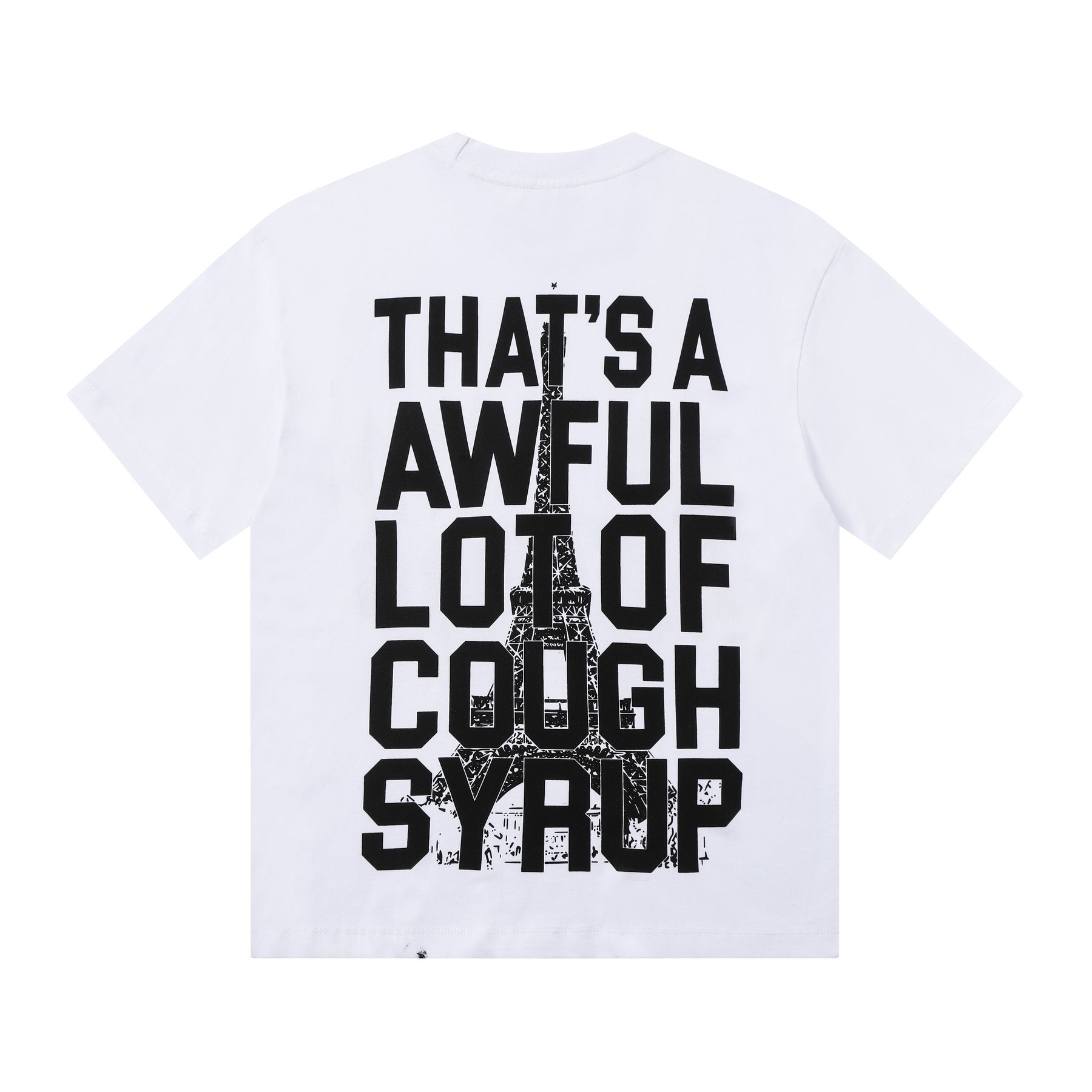 THAT'S A AWFUL LOT OF COUGH SYRUP Eiffel Tower Graphic T-Shirt — back